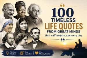 100 Timeless Life Quotes from Great Minds That Will Inspire You Every Day